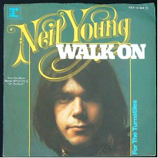 NEIL YOUNG Walk On / For The Turnstiles (Reprise REP 14 360) Germany 1974 PS 45 (Folk Rock)
